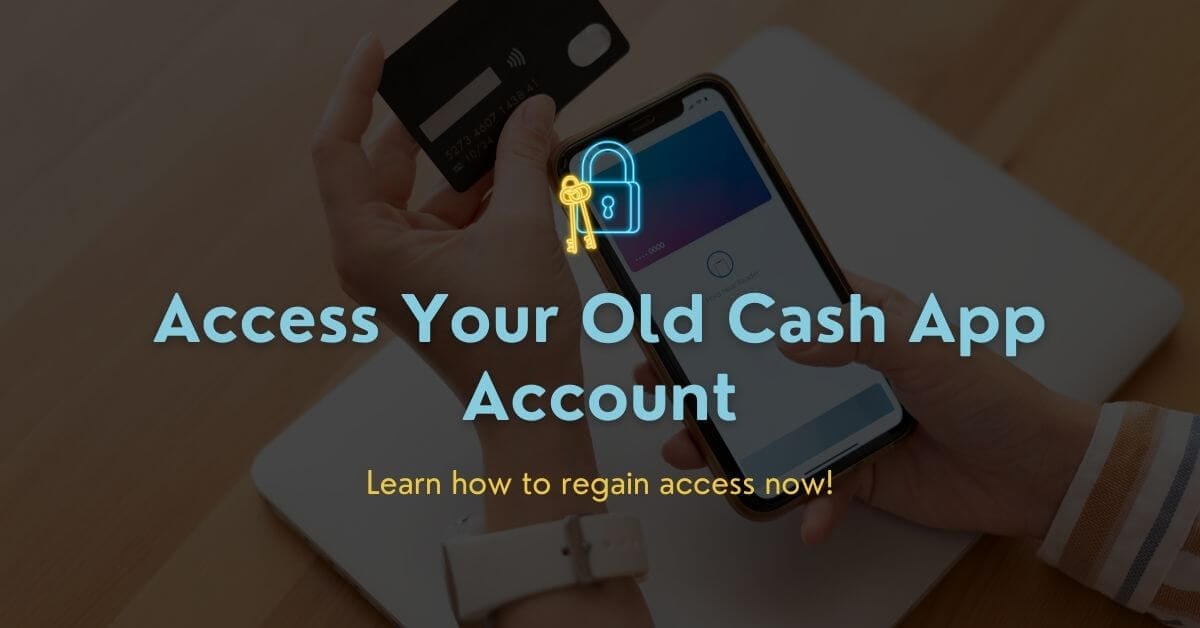 Access Old Cash App Account