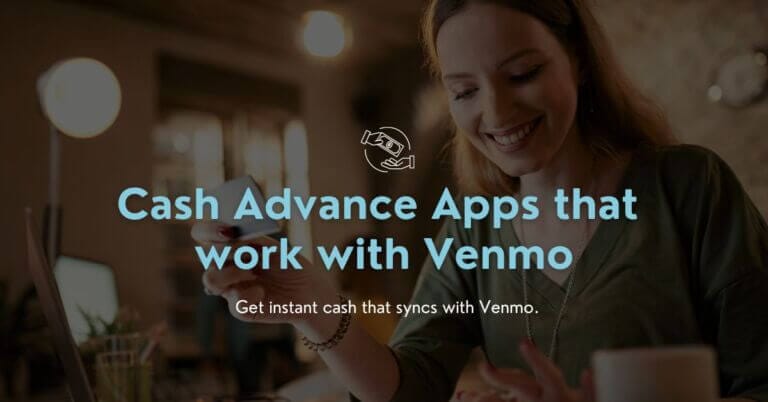 Cash Advance Apps that work with Venmo